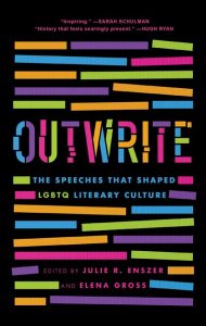 Enszer, Julie. OutWrite: The Speeches That Shaped LGBTQ Literary Culture